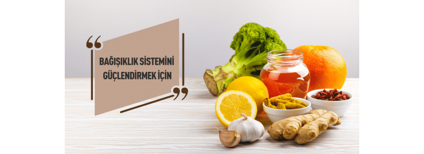 Bağışıklık Sistemini Güçlendirmek İçin