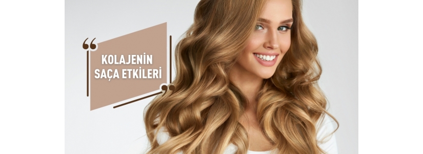 Kolajenin Saça Etkileri